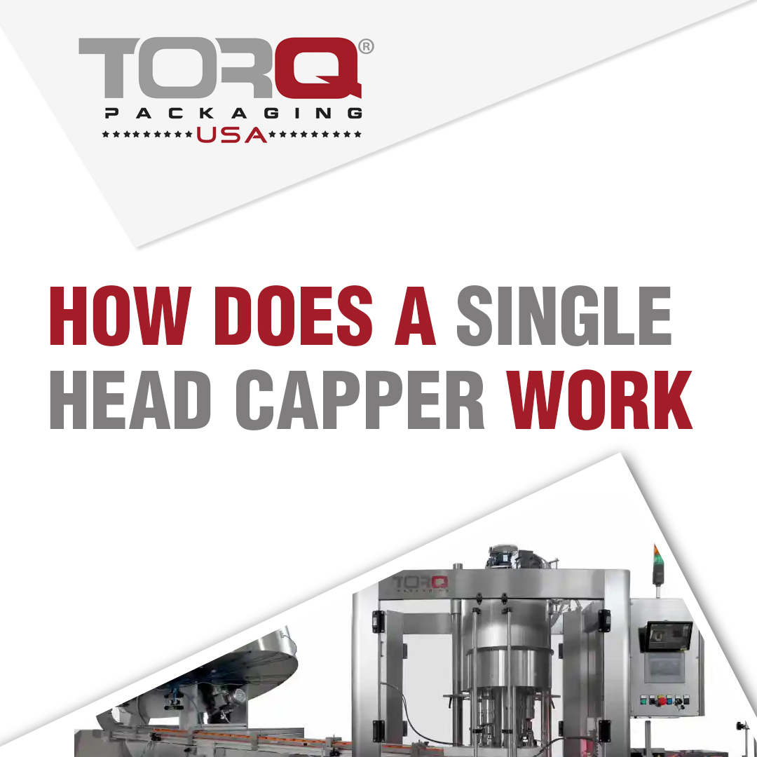 Single Head Capper Producer TORQ Packaging USA Updates Information On New Product - Vimarsana News