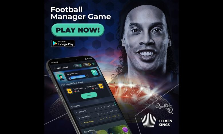 Photo of Tips how to be successful in Eleven Kings Football Manager Game