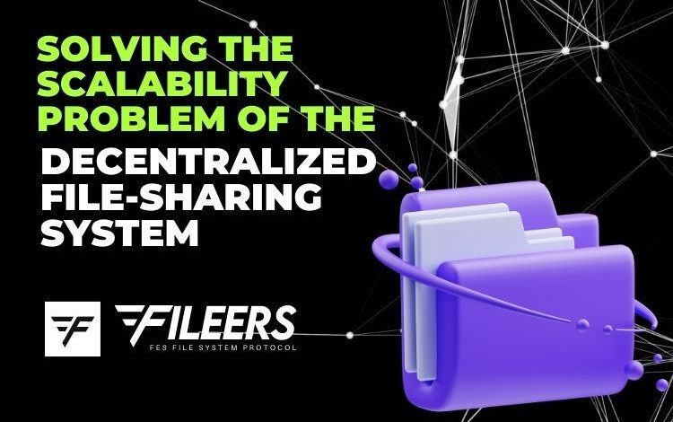 Photo of Solving The Scalability Problem Of The Decentralized File-sharing System