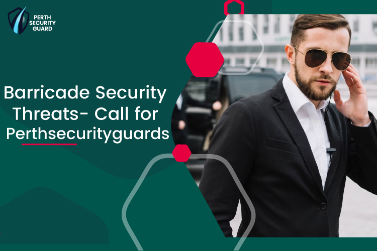 Perthsecurityguards Launches Exclusive Services To Barricade Security Threats - Vimarsana News